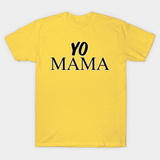 YO ΜΑΜΑ T-Shirt by afternoontees